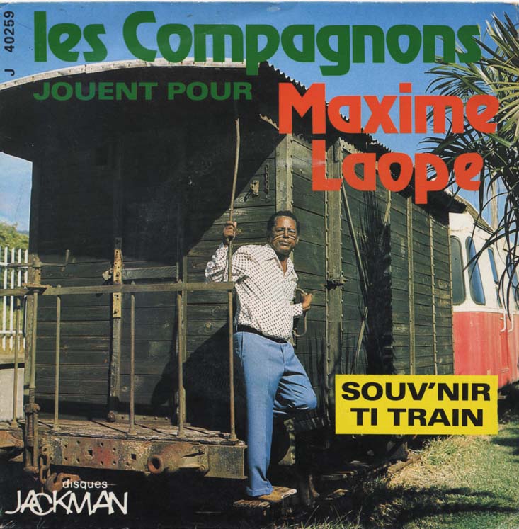 Les Compagnons jouent pour Maxime Laope. Jackman J 40259 – Guette a li / Souv’nir ti train, 1981
